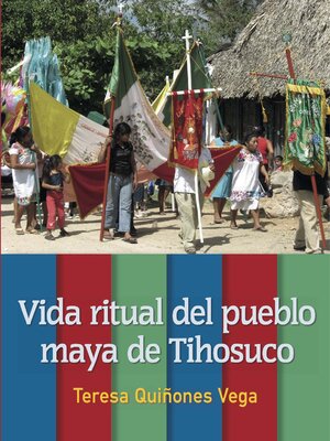 cover image of Vida ritual del pueblo maya de Tihosuco